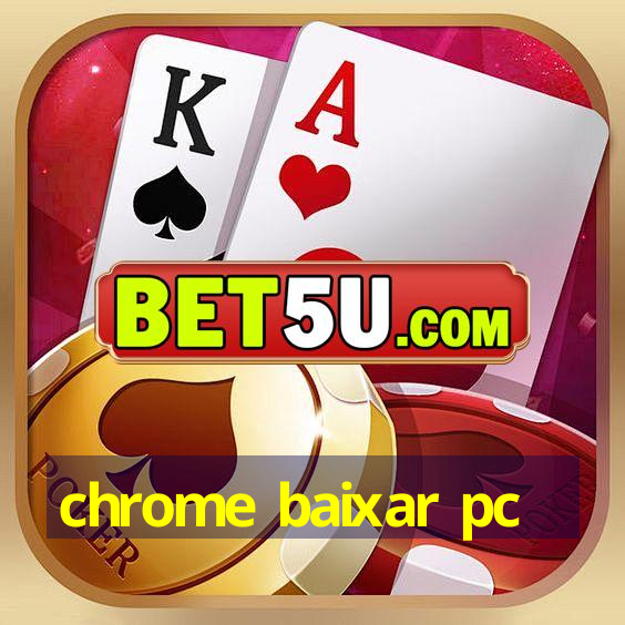 chrome baixar pc